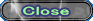 Close